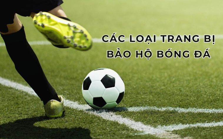 Trang Bị Cầu Thủ Bóng Đá: Tìm Hiểu Từ Cơ Bản Đến Chuyên Nghiệp